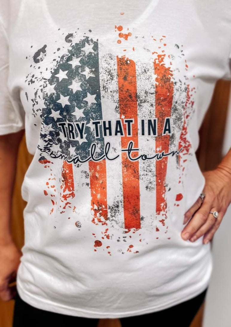 Try That In A Small Town Graphic Tee | White