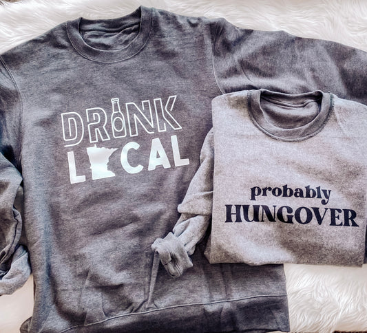 Drink Local // Probably Hungover Reversable Sweatshirt